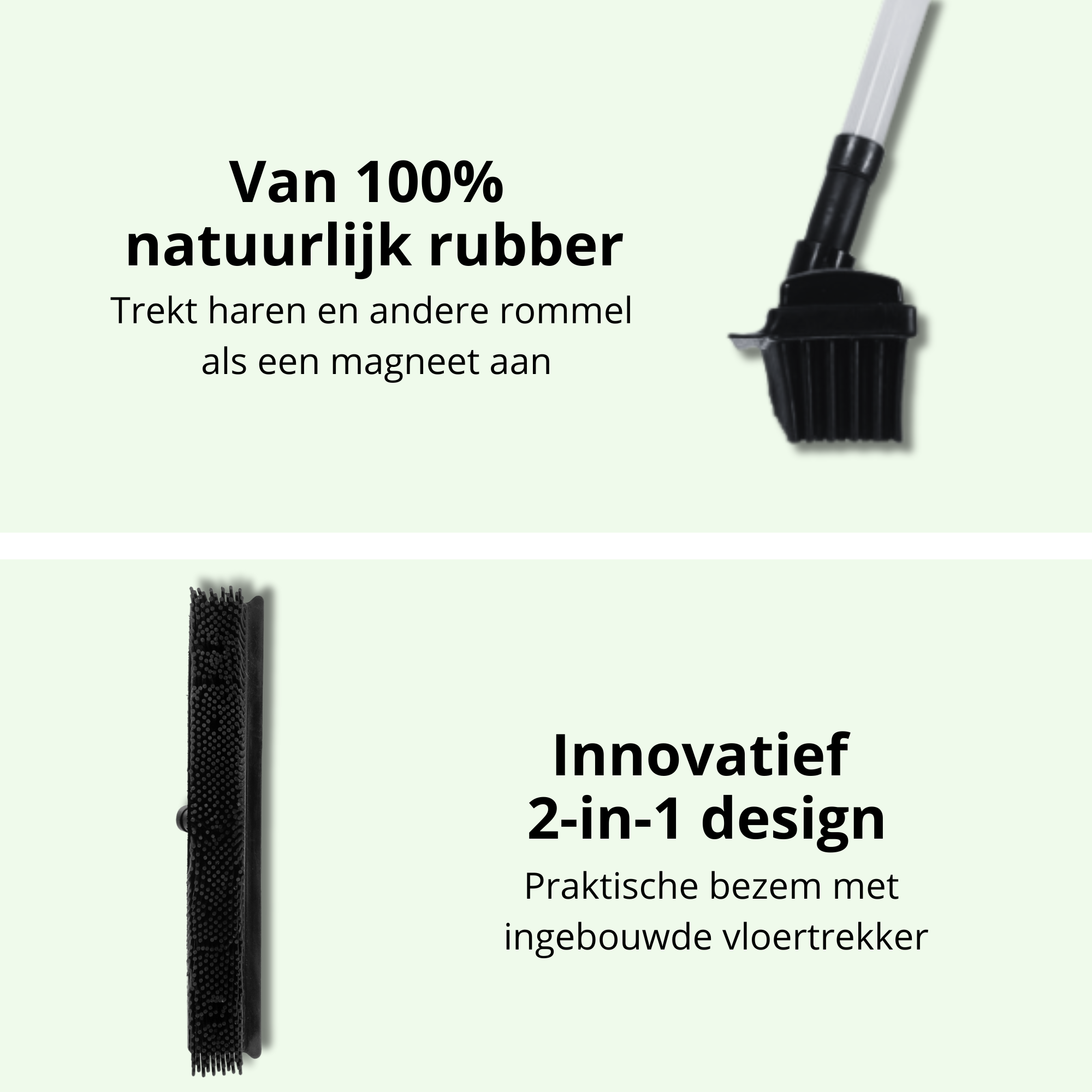 Bezem gemaakt van 100% natuurlijk rubber, trekt haren en andere rommel als een magneet aan en is tevens uitgerust met een vloertrekker