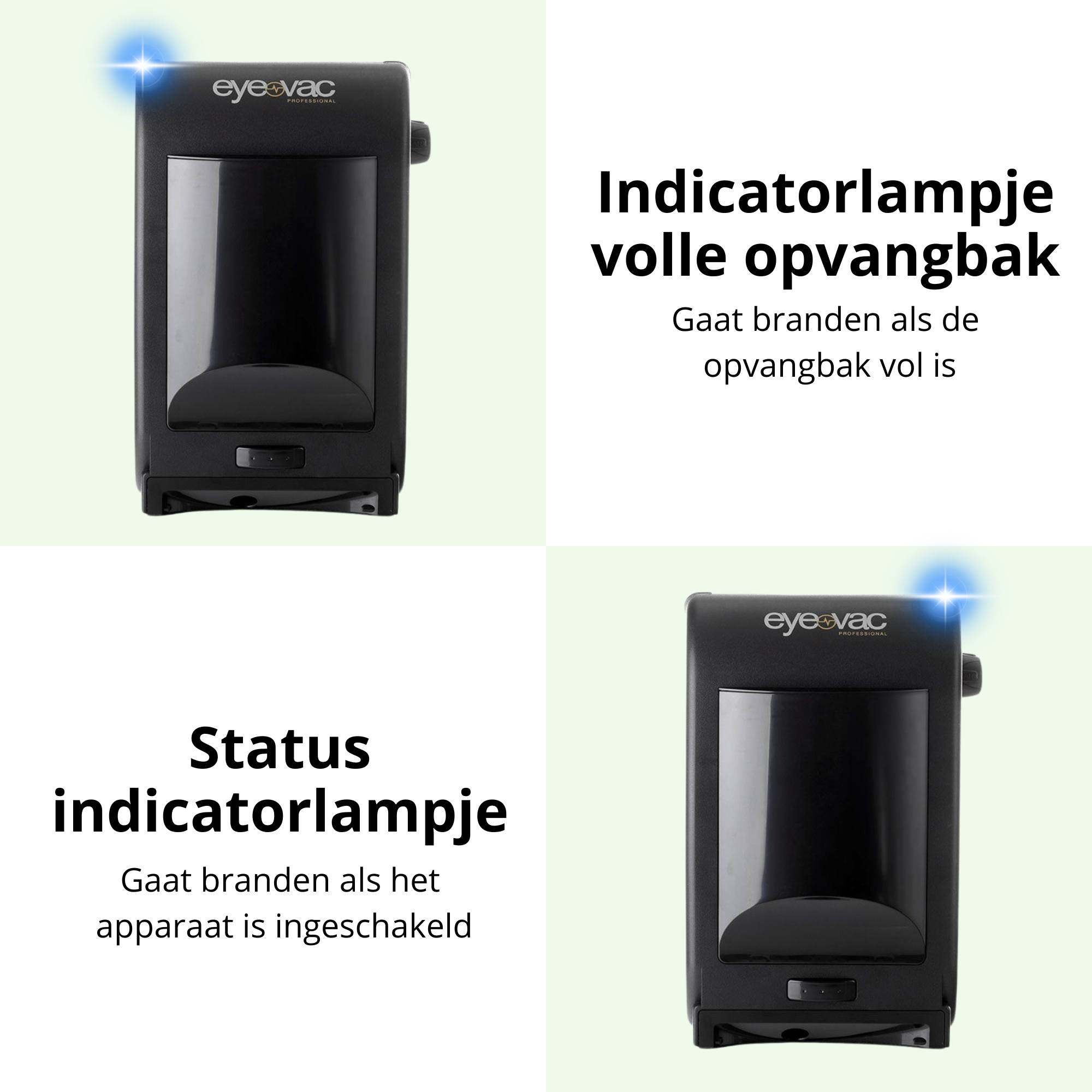 De automatische stofzuiger is voorzien van indicatorlampjes die aangeven wanneer de opvangbak vol is en wanneer het apparaat is ingeschakeld