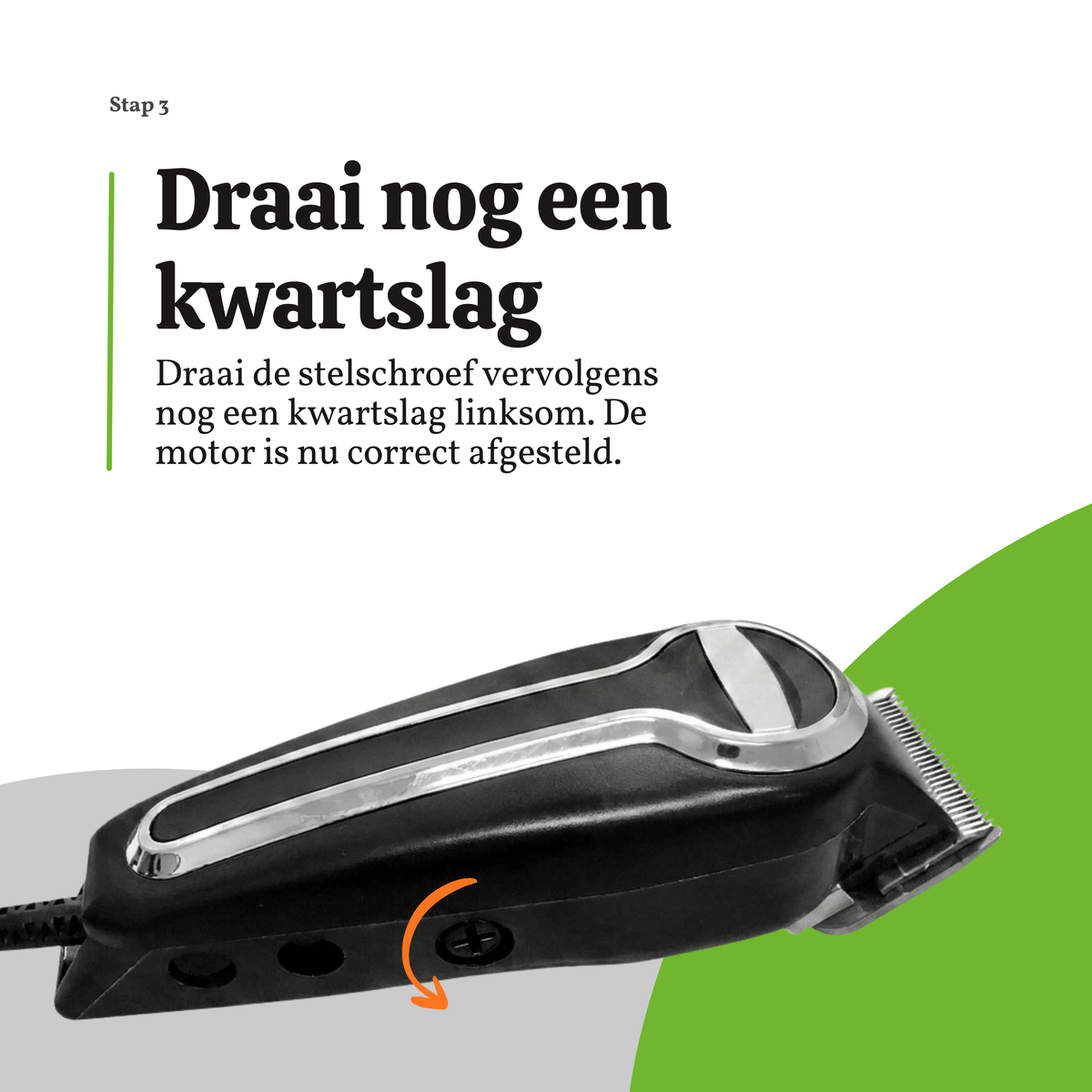 Stelschroef van de tondeuse nog een kwartslag linksom draaien